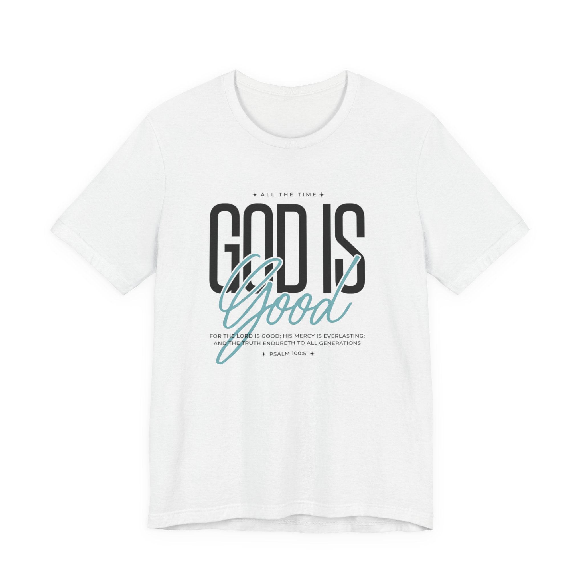 God is Good All the Time Tee