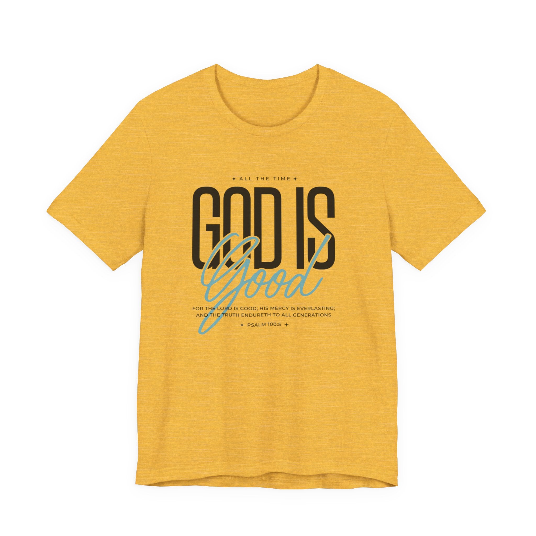 God is Good All the Time Tee