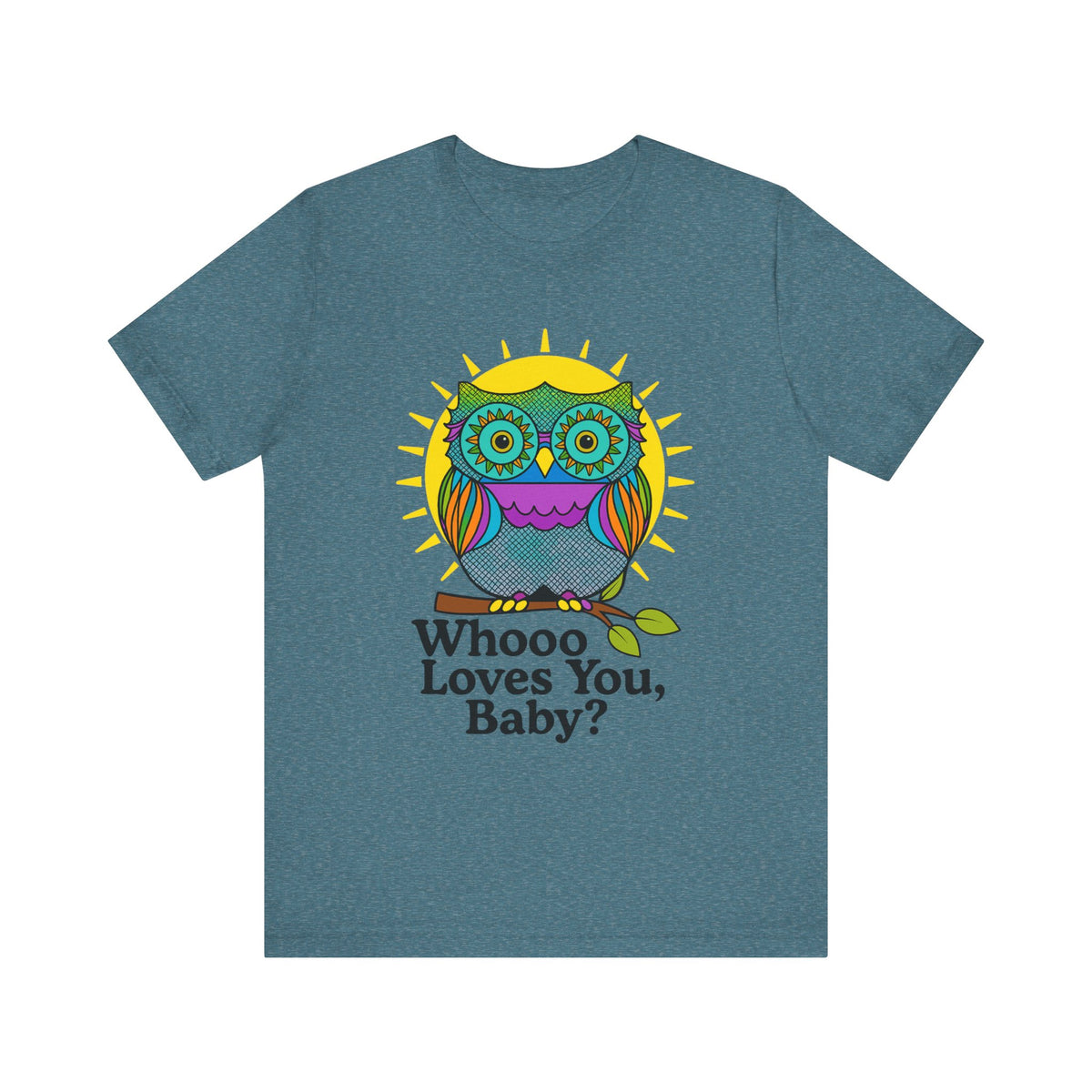 Colorful Owl Tee :'Whoo loves you, baby? T-Shirt