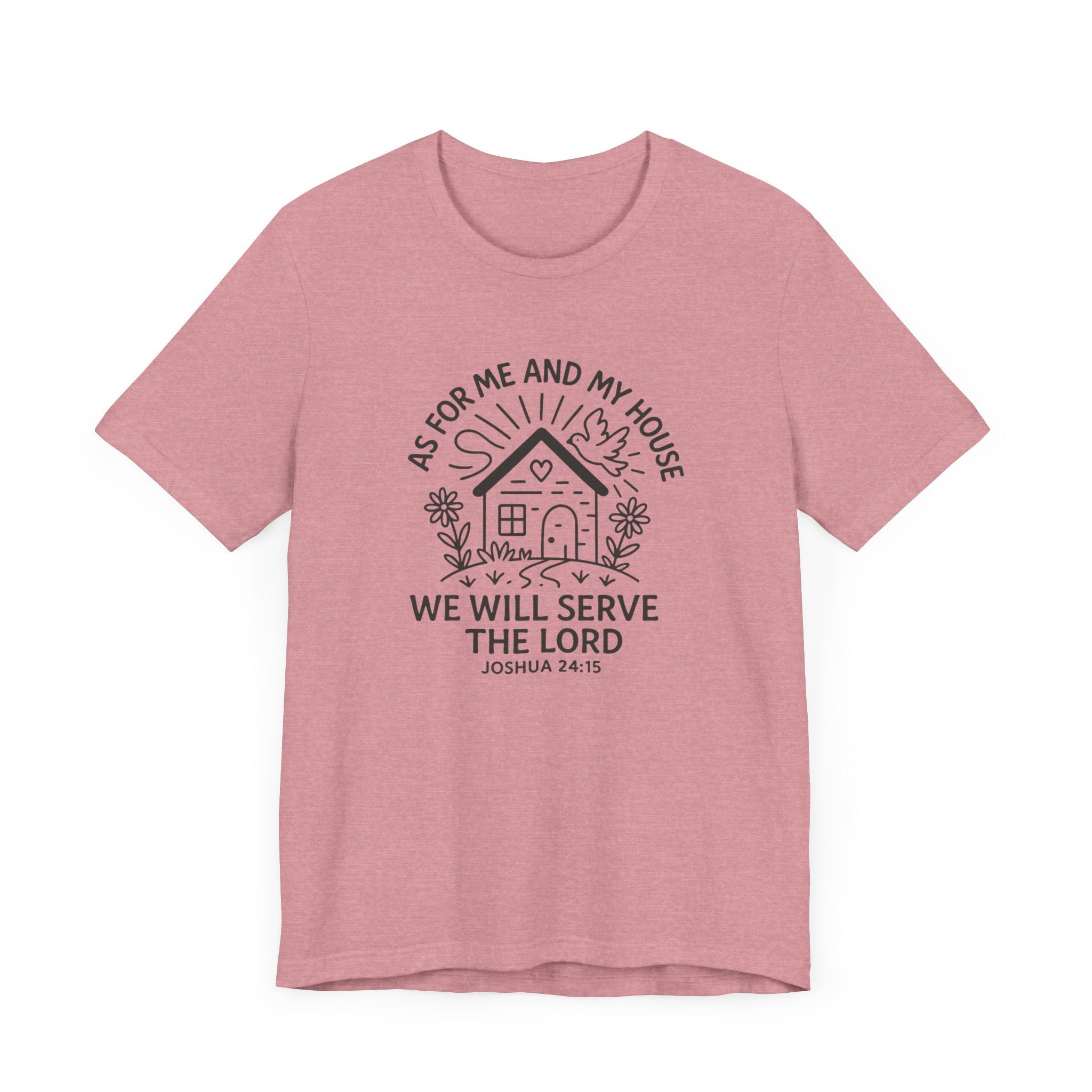 "As for Me and My House, We Will Serve the Lord" Tee