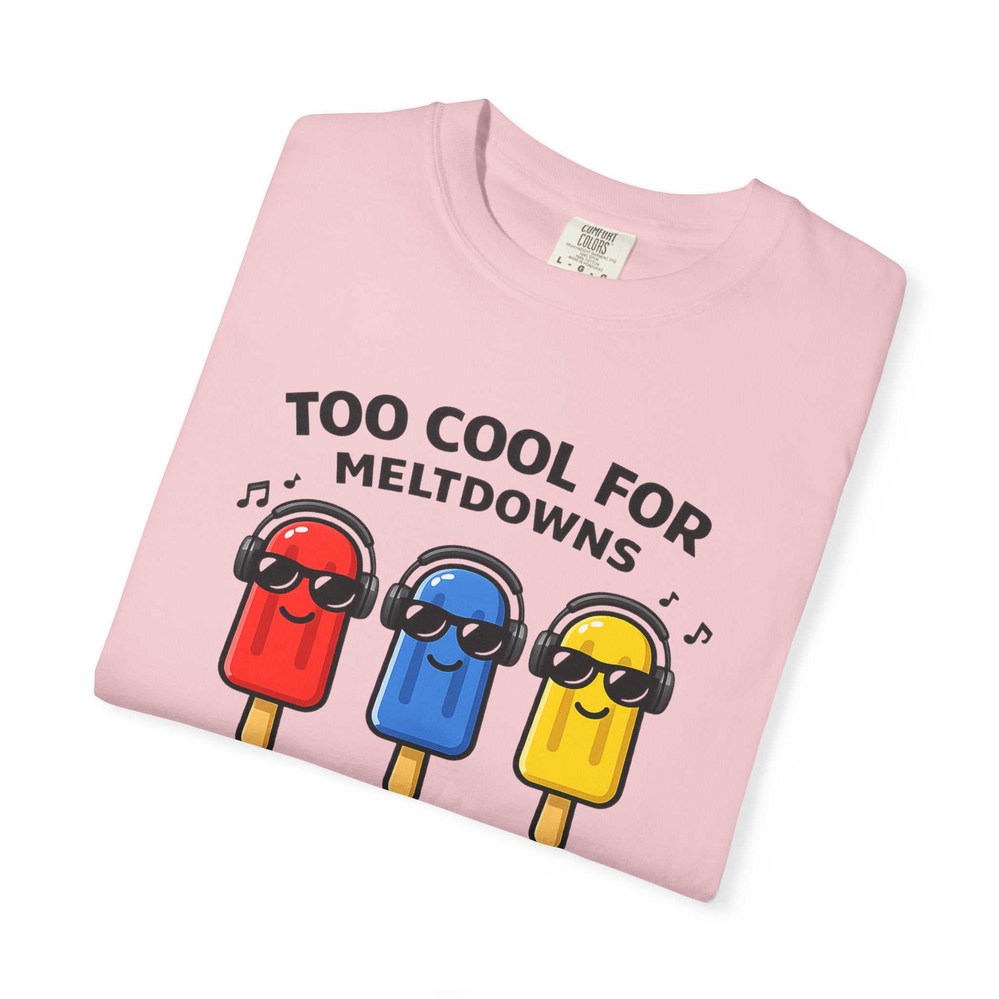 3 Popsicles:Too Cool For Meltdowns GraphicT-Shirt