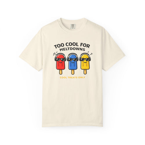 3 Popsicles:Too Cool For Meltdowns GraphicT-Shirt