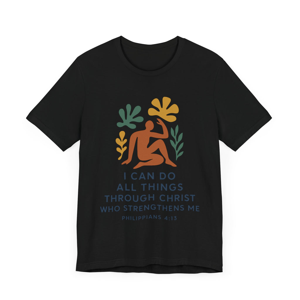 I Can Do All Things Through Christ Who Strengthens Me Matisse style Tee