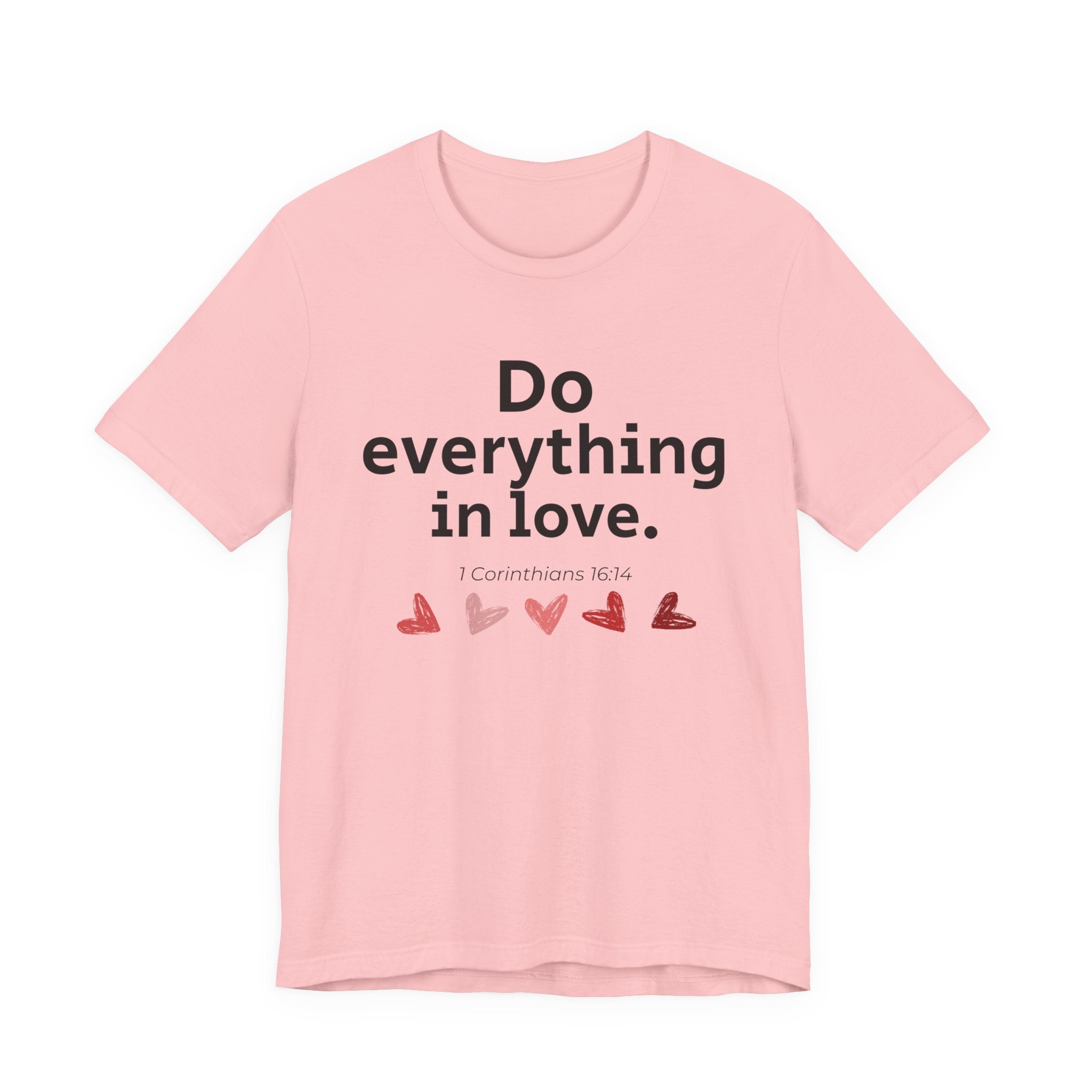 Do Everything In Love Tee