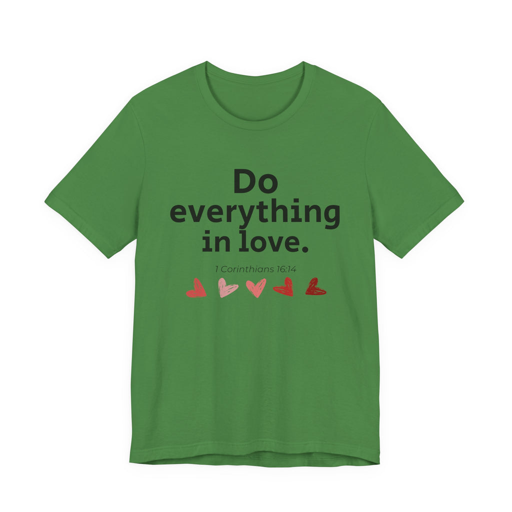Do Everything In Love Tee