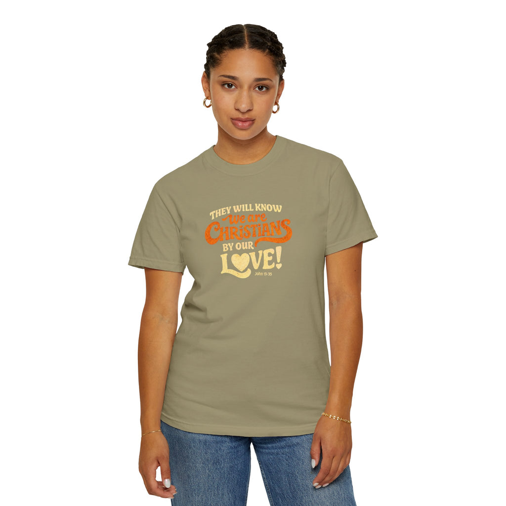 They Will Know We Are Christians by Our Love Tee