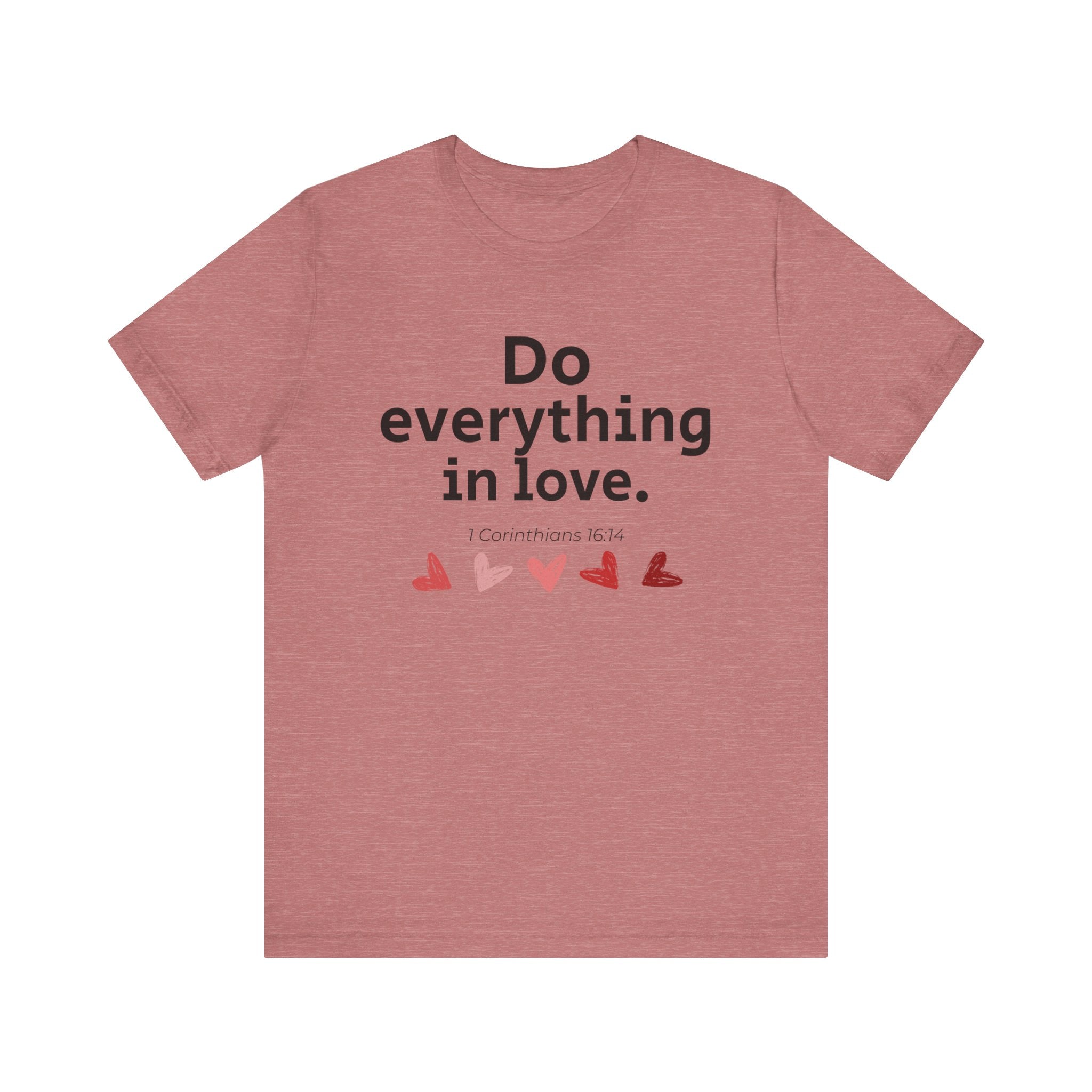Do Everything In Love Tee