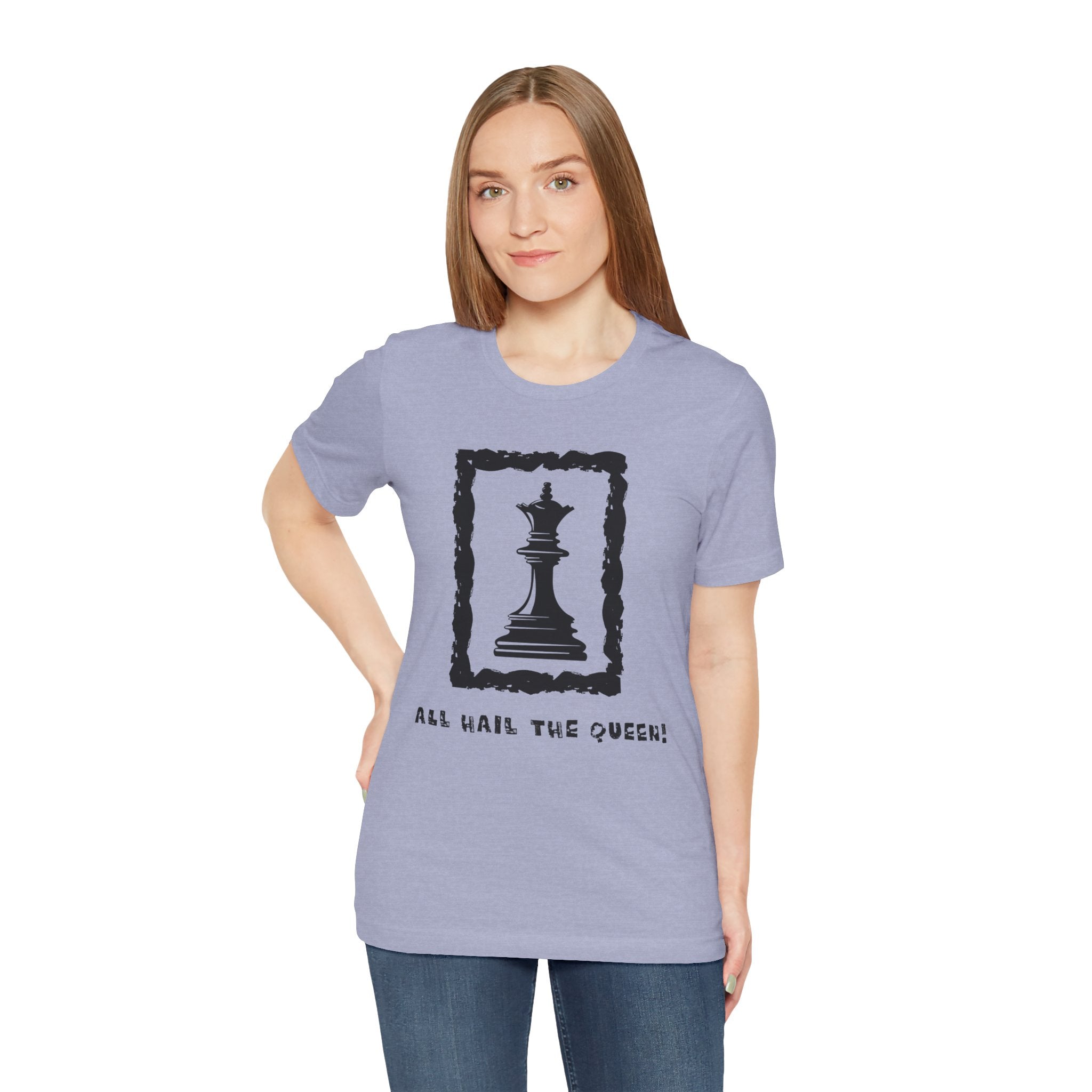 Chess Queen-Unisex Tee - All Hail the Queen is Here