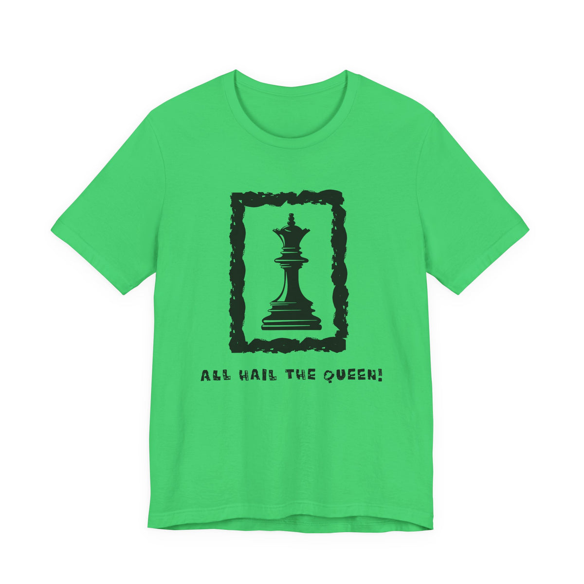 Chess Queen-Unisex Tee - All Hail the Queen is Here
