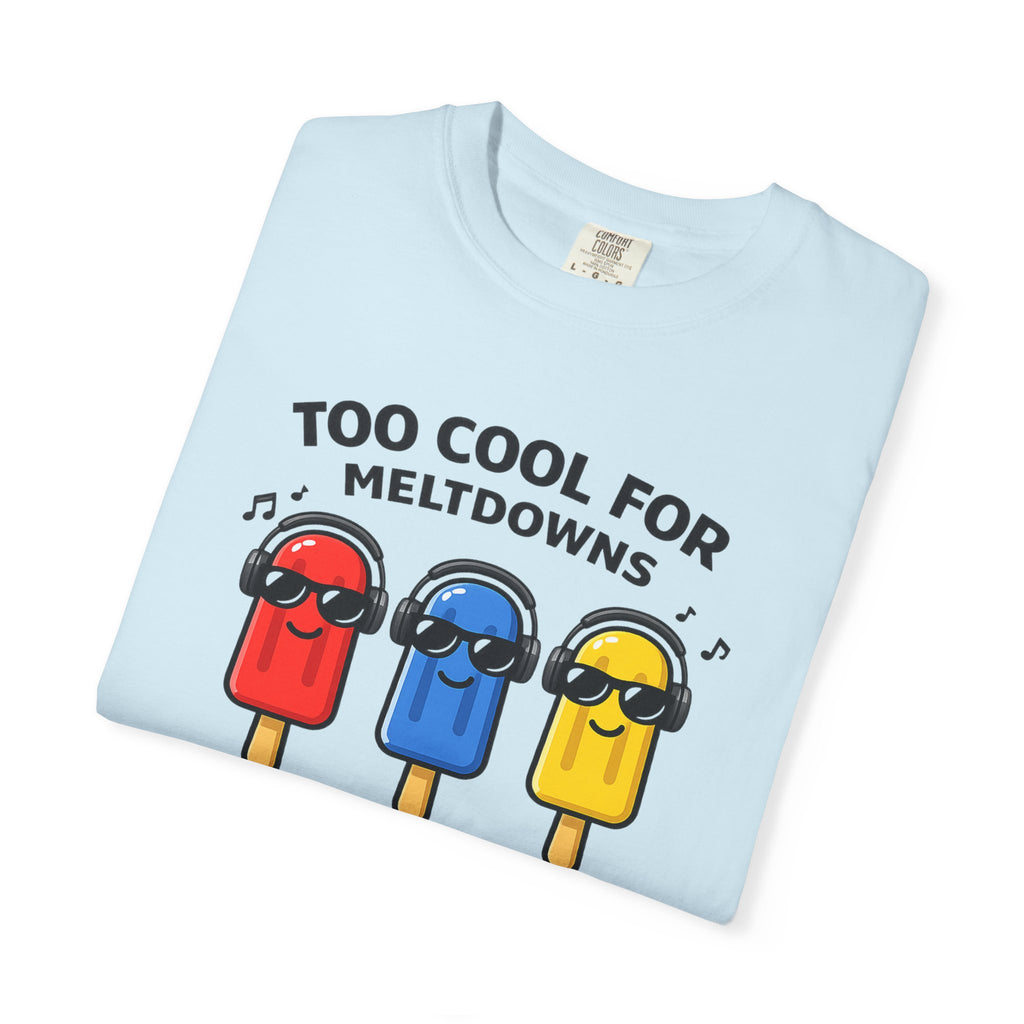 3 Popsicles:Too Cool For Meltdowns GraphicT-Shirt