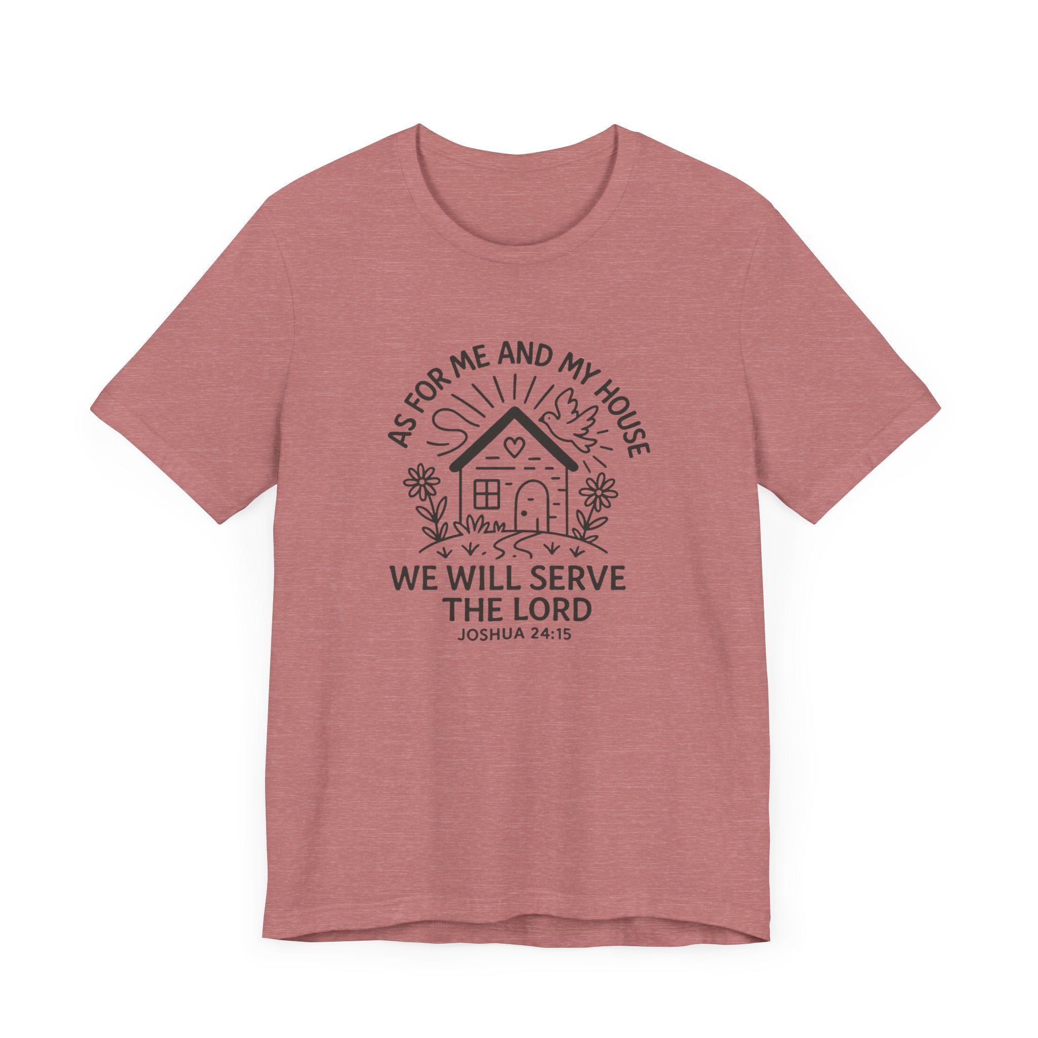 "As for Me and My House, We Will Serve the Lord" Tee