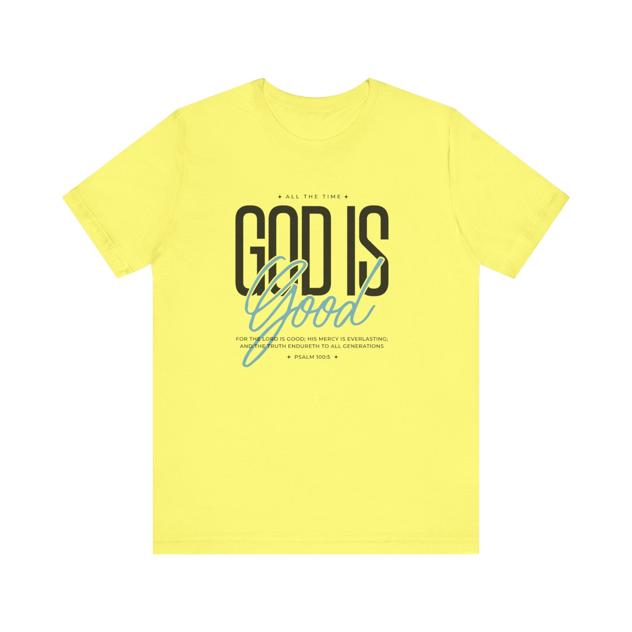 God is Good All the Time Tee