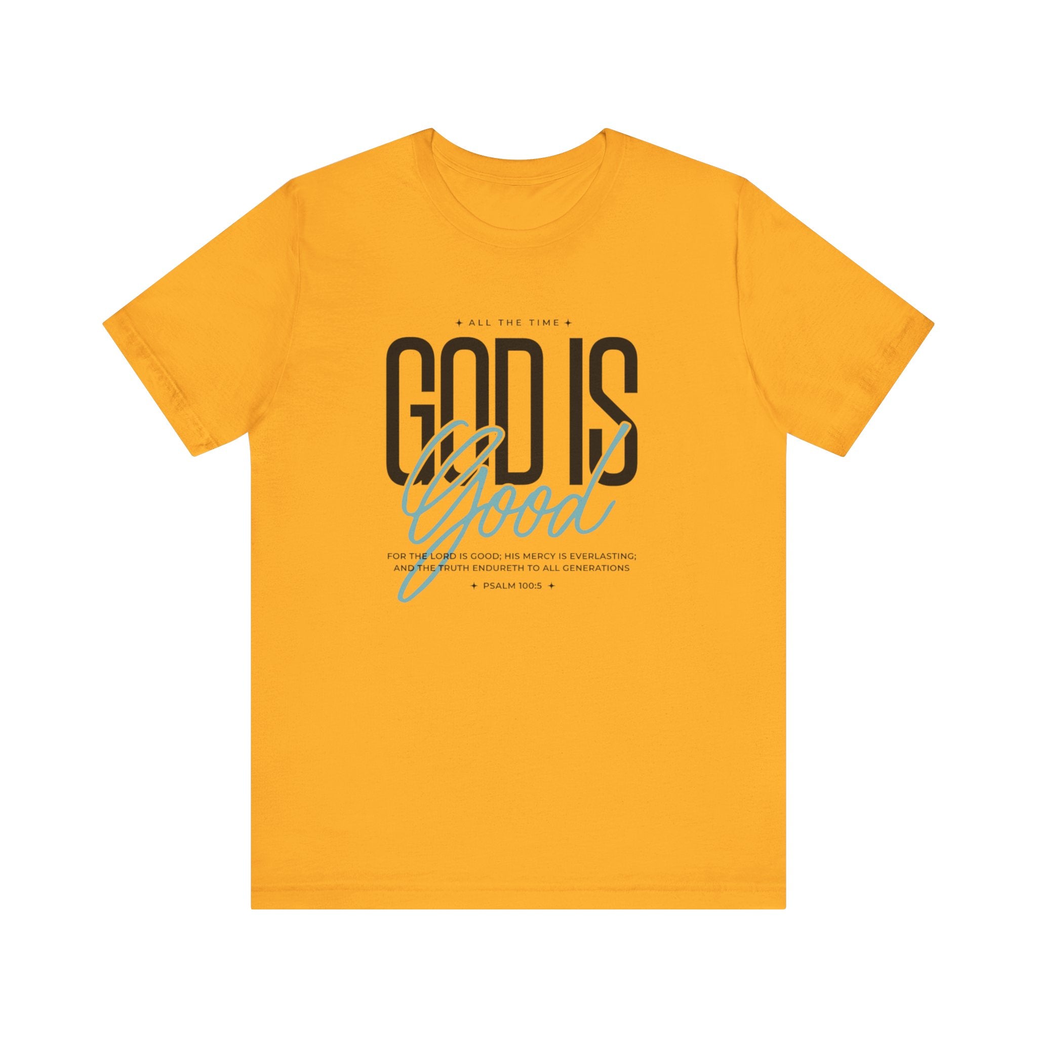 God is Good All the Time Tee