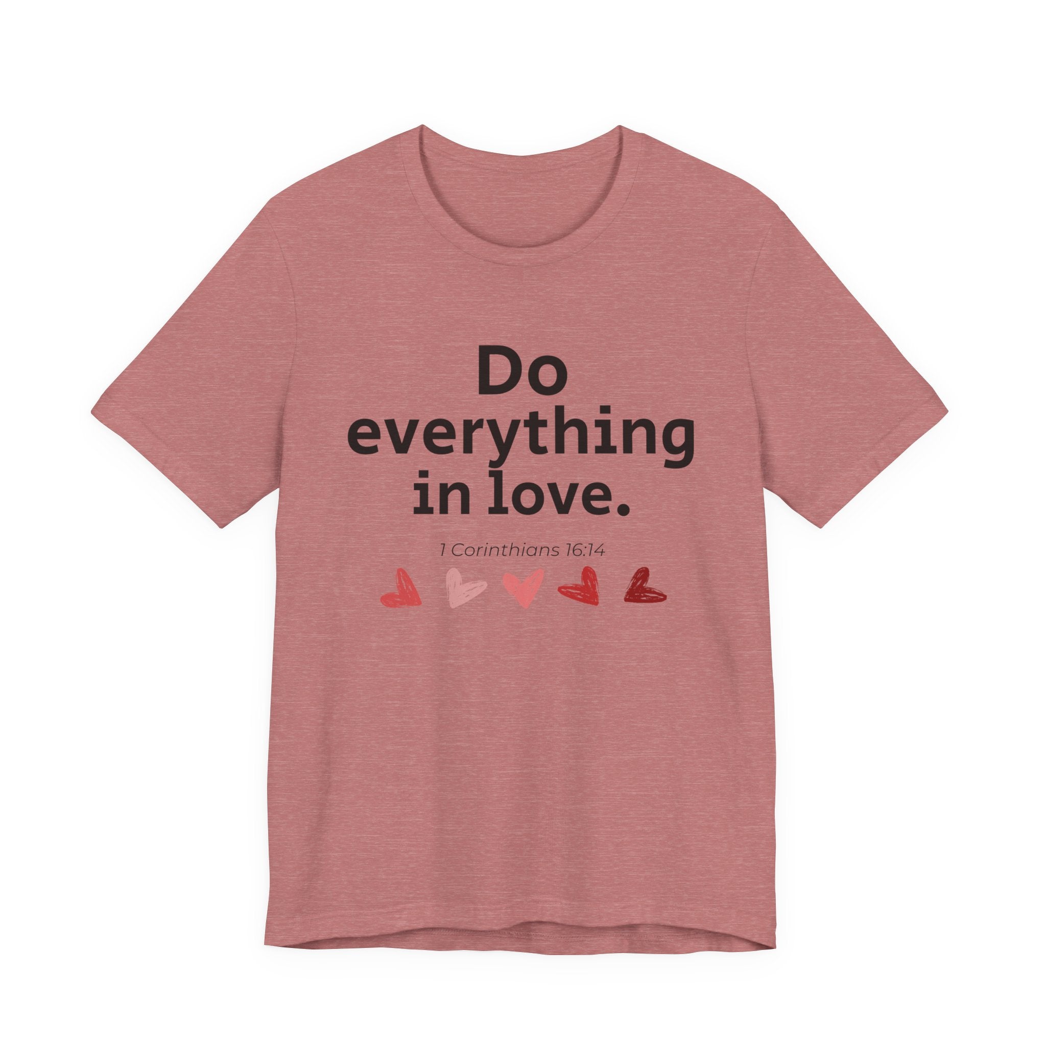 Do Everything In Love Tee