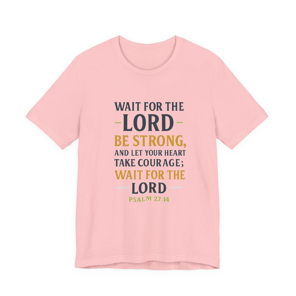 Psalm 27:14 - Wait on the Lord Tee