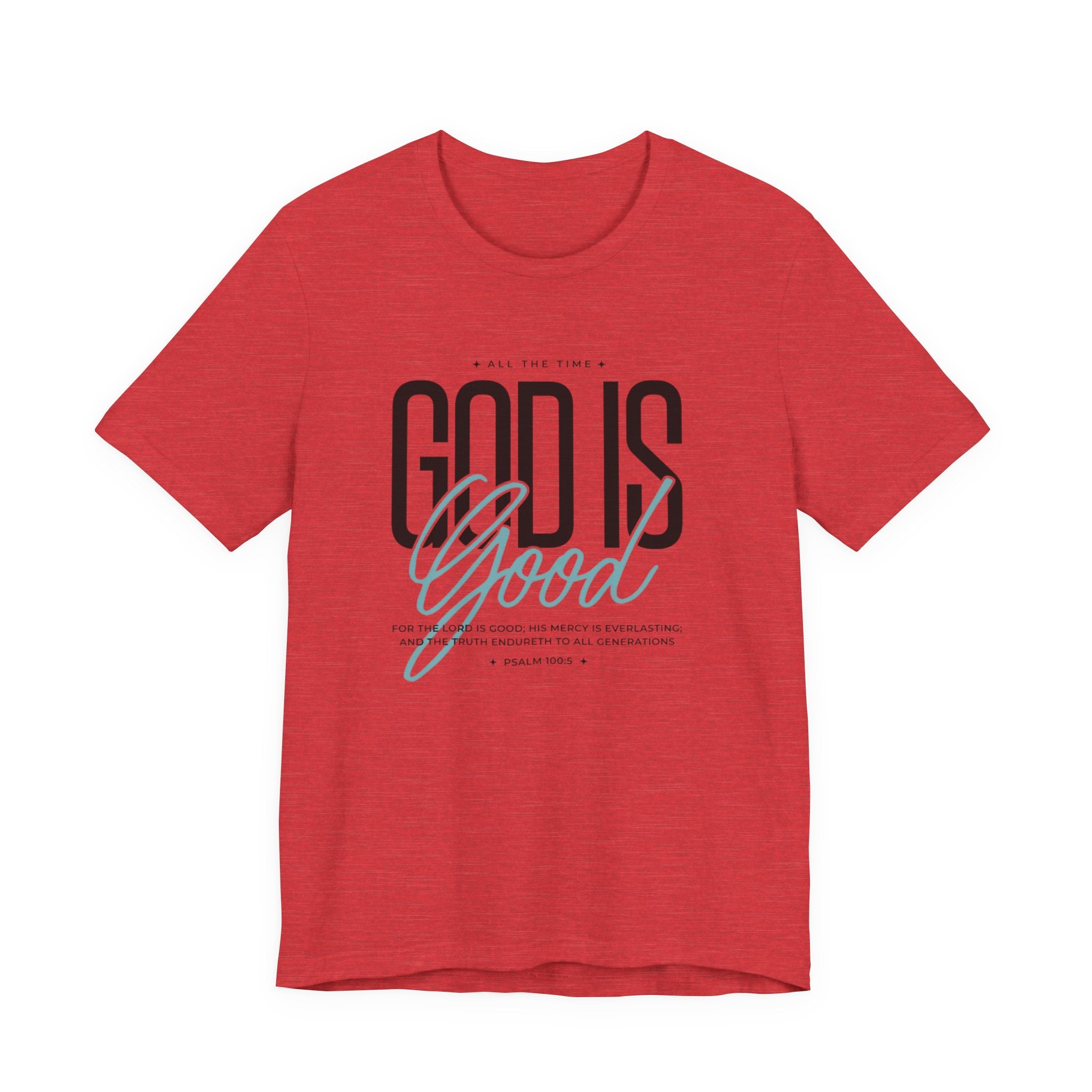 God is Good All the Time Tee
