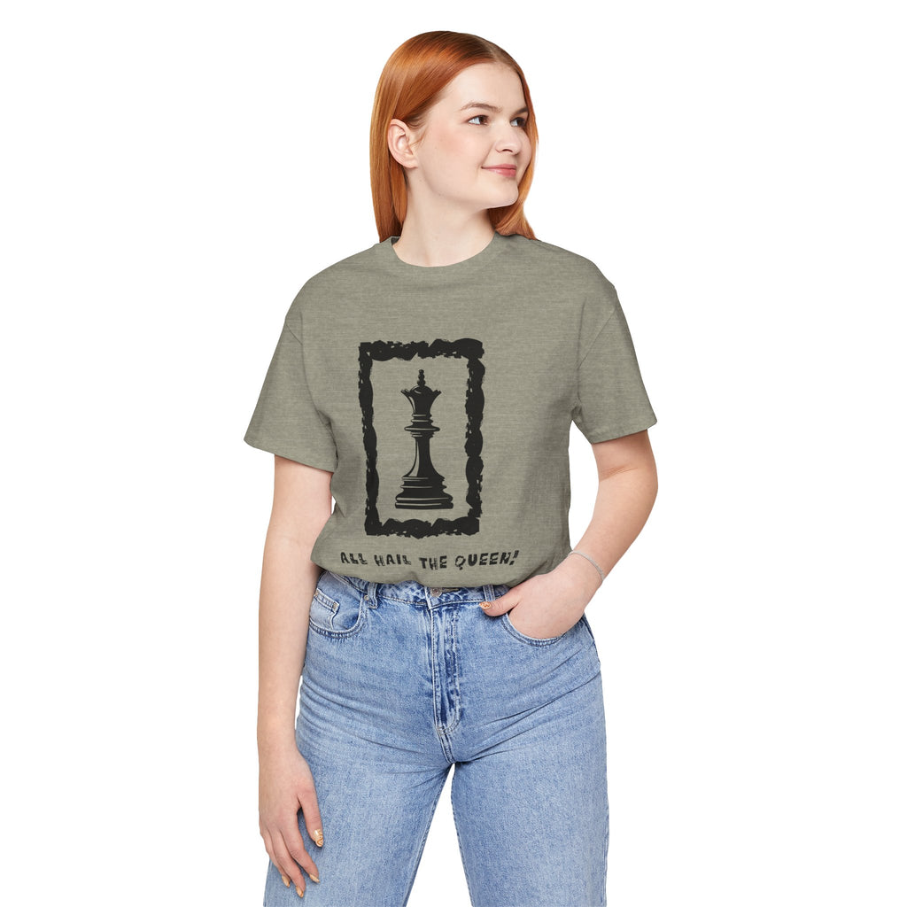 Chess Queen-Unisex Tee - All Hail the Queen is Here