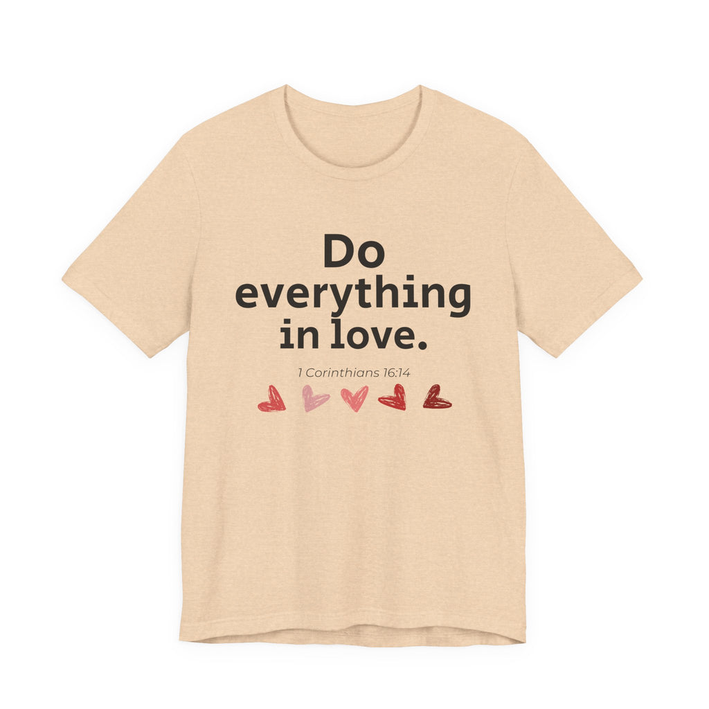 Do Everything In Love Tee