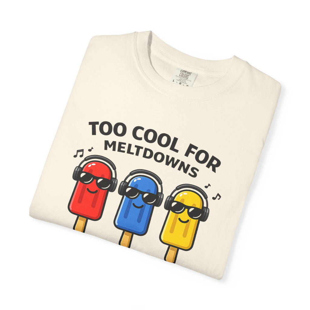 3 Popsicles:Too Cool For Meltdowns GraphicT-Shirt