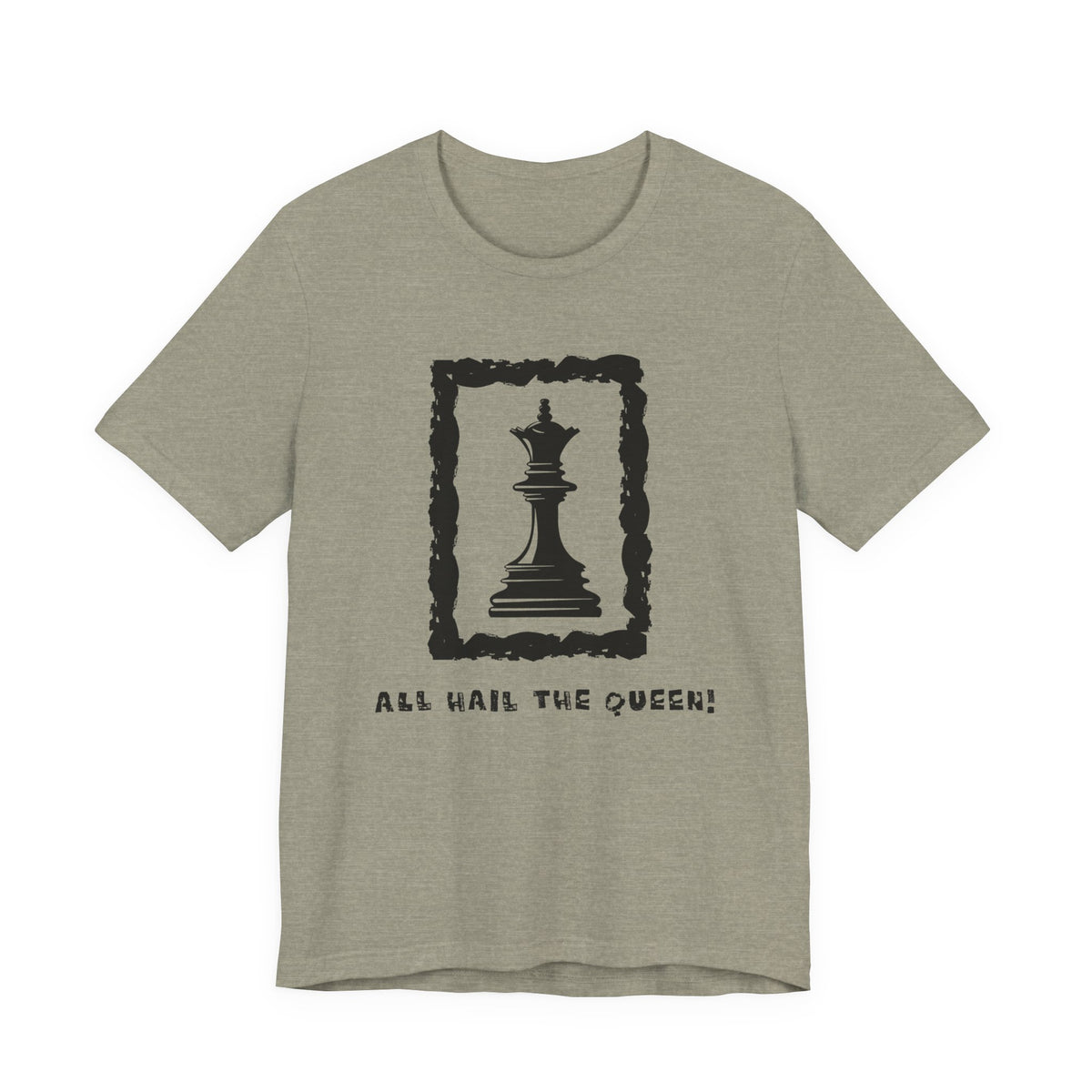 Chess Queen-Unisex Tee - All Hail the Queen is Here