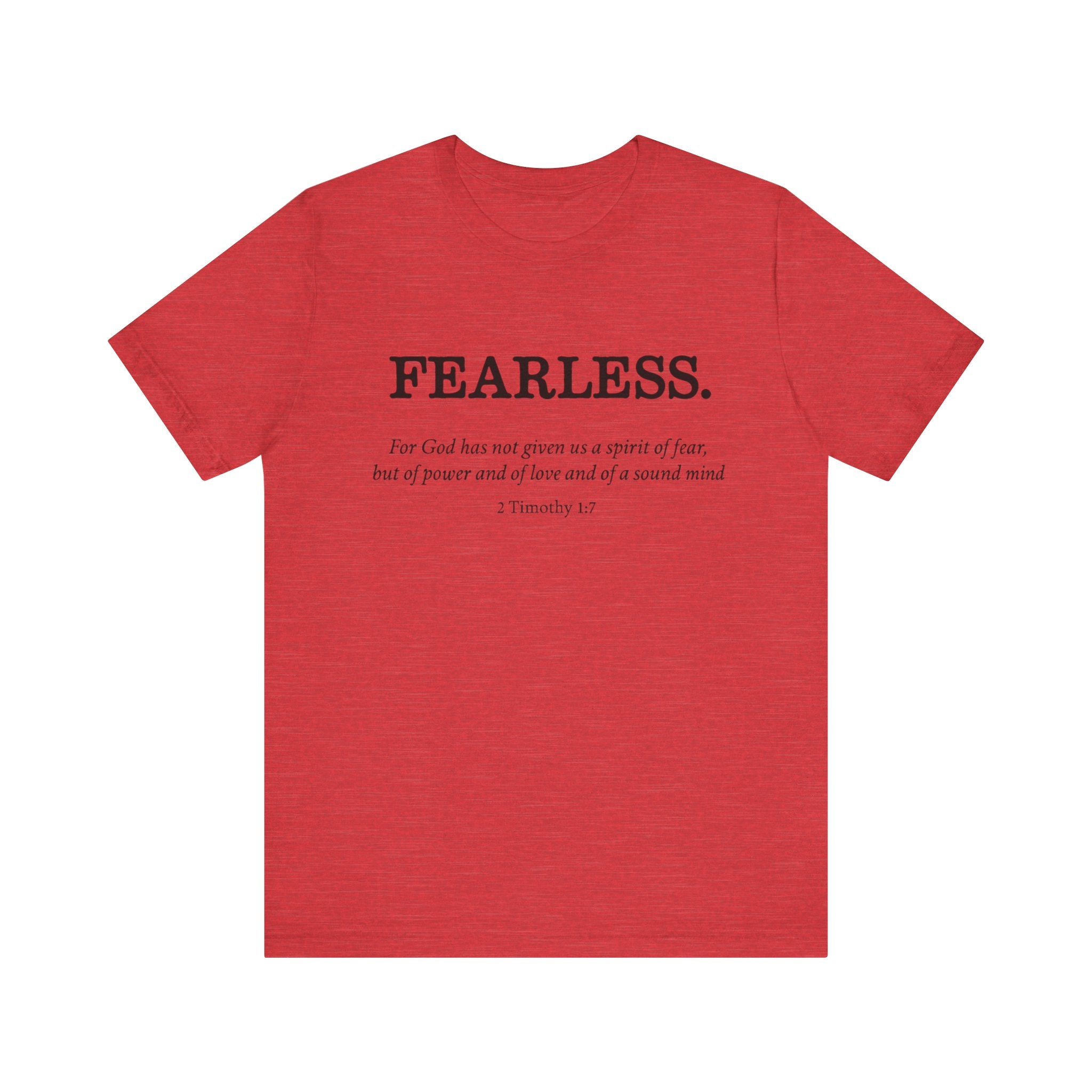 Faith T-Shirt - God Has Not Given Us a Spirit of Fear