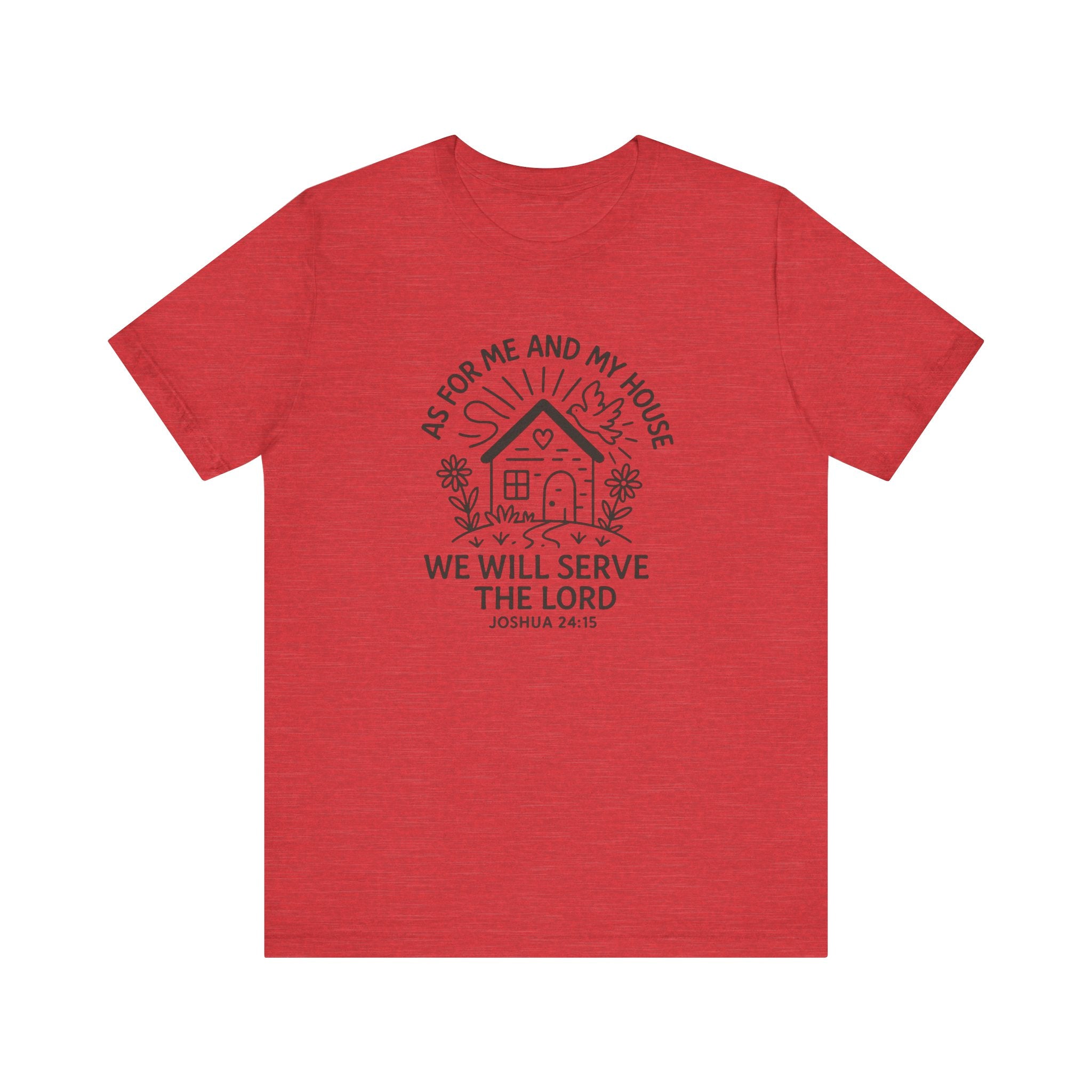 "As for Me and My House, We Will Serve the Lord" Tee