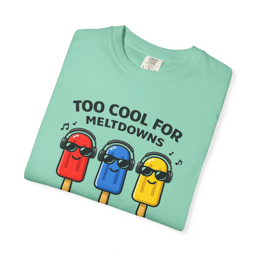 3 Popsicles:Too Cool For Meltdowns GraphicT-Shirt