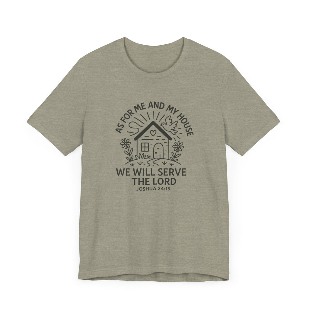 "As for Me and My House, We Will Serve the Lord" Tee