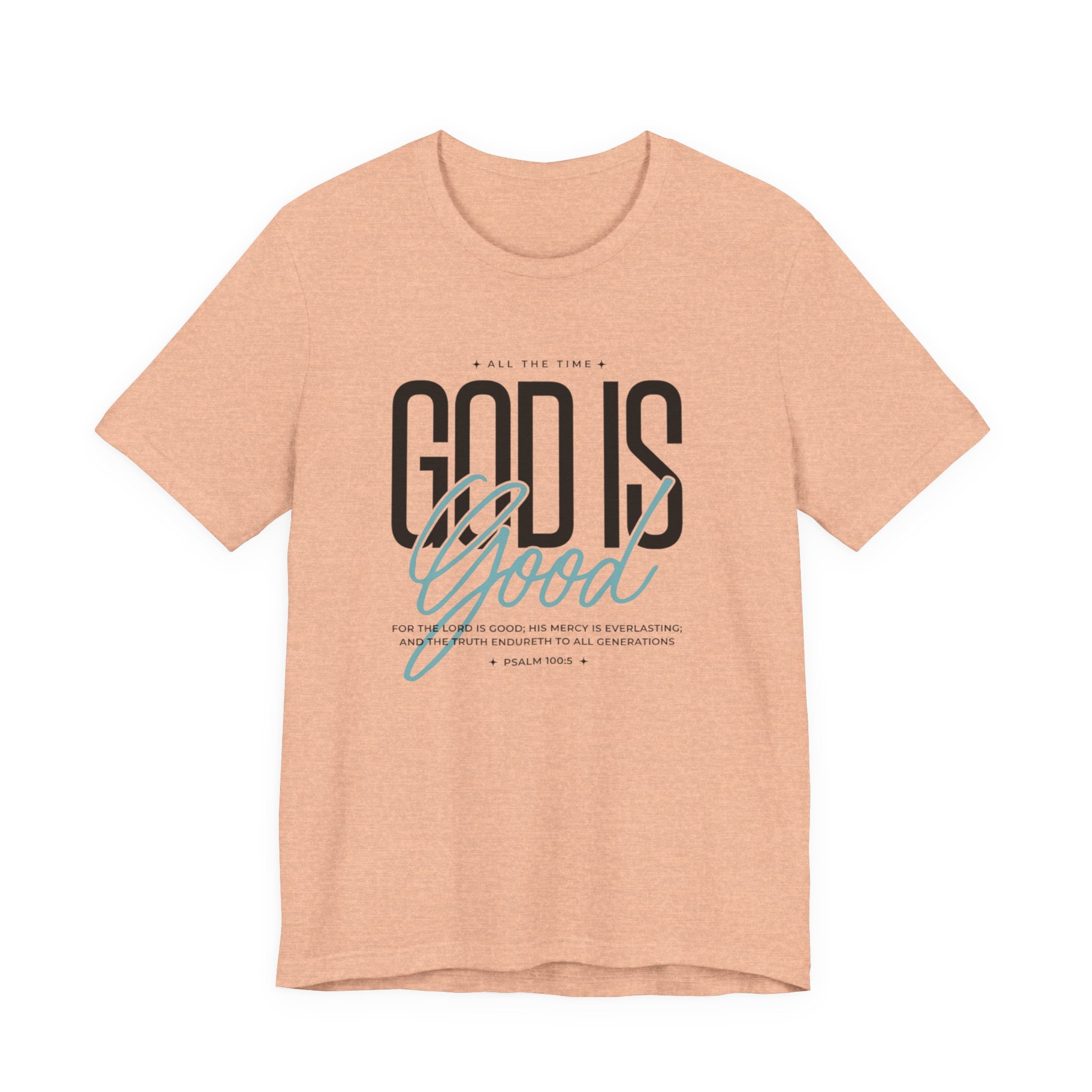 God is Good All the Time Tee