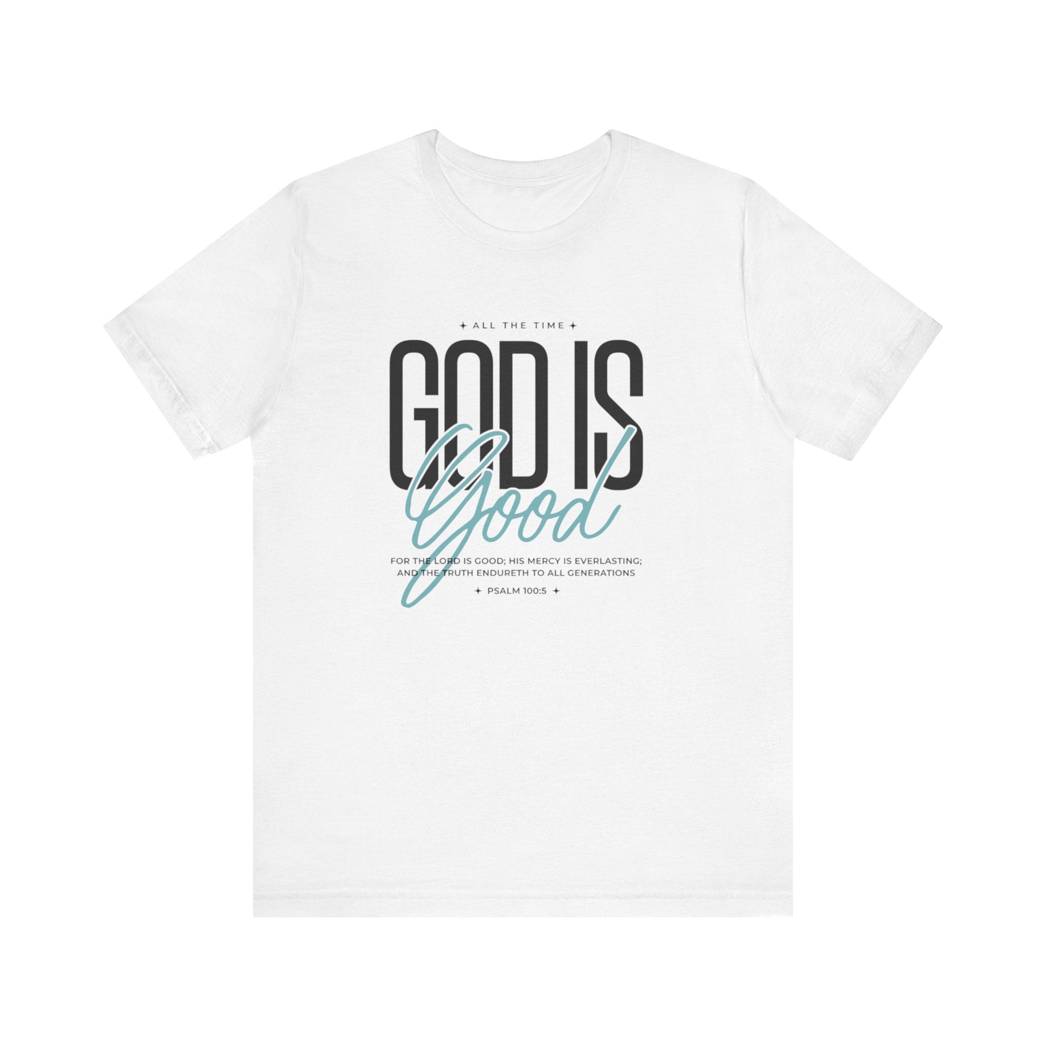 God is Good All the Time Tee