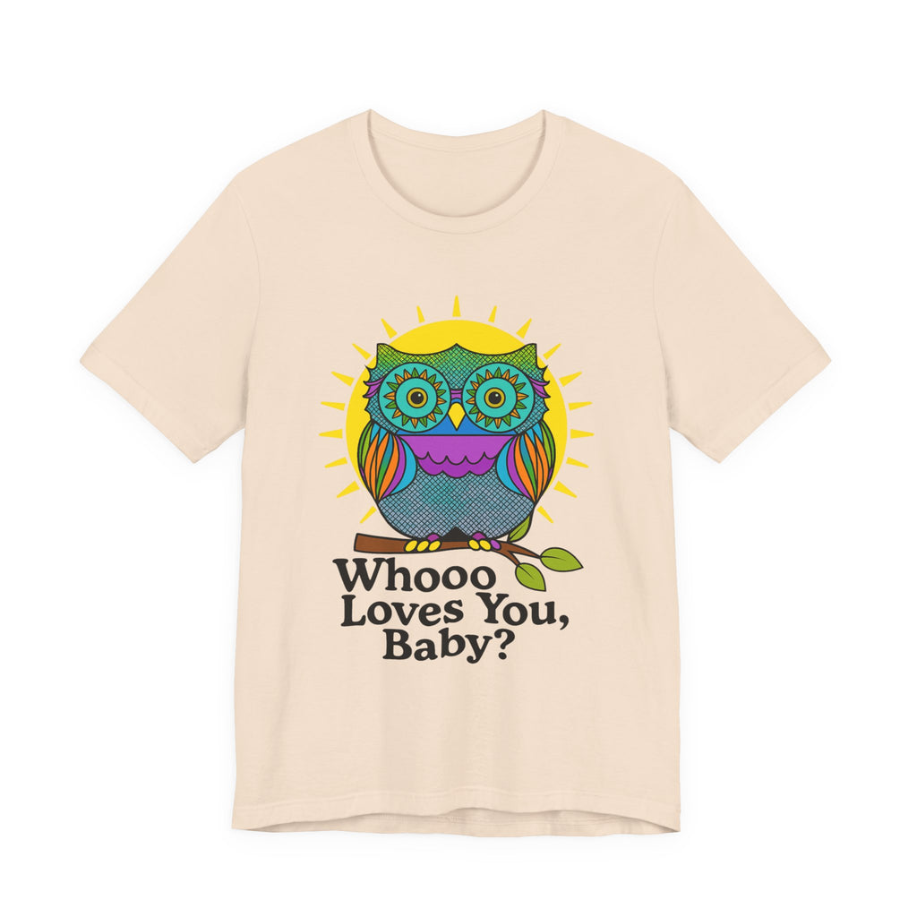Colorful Owl Tee :'Whoo loves you, baby? T-Shirt