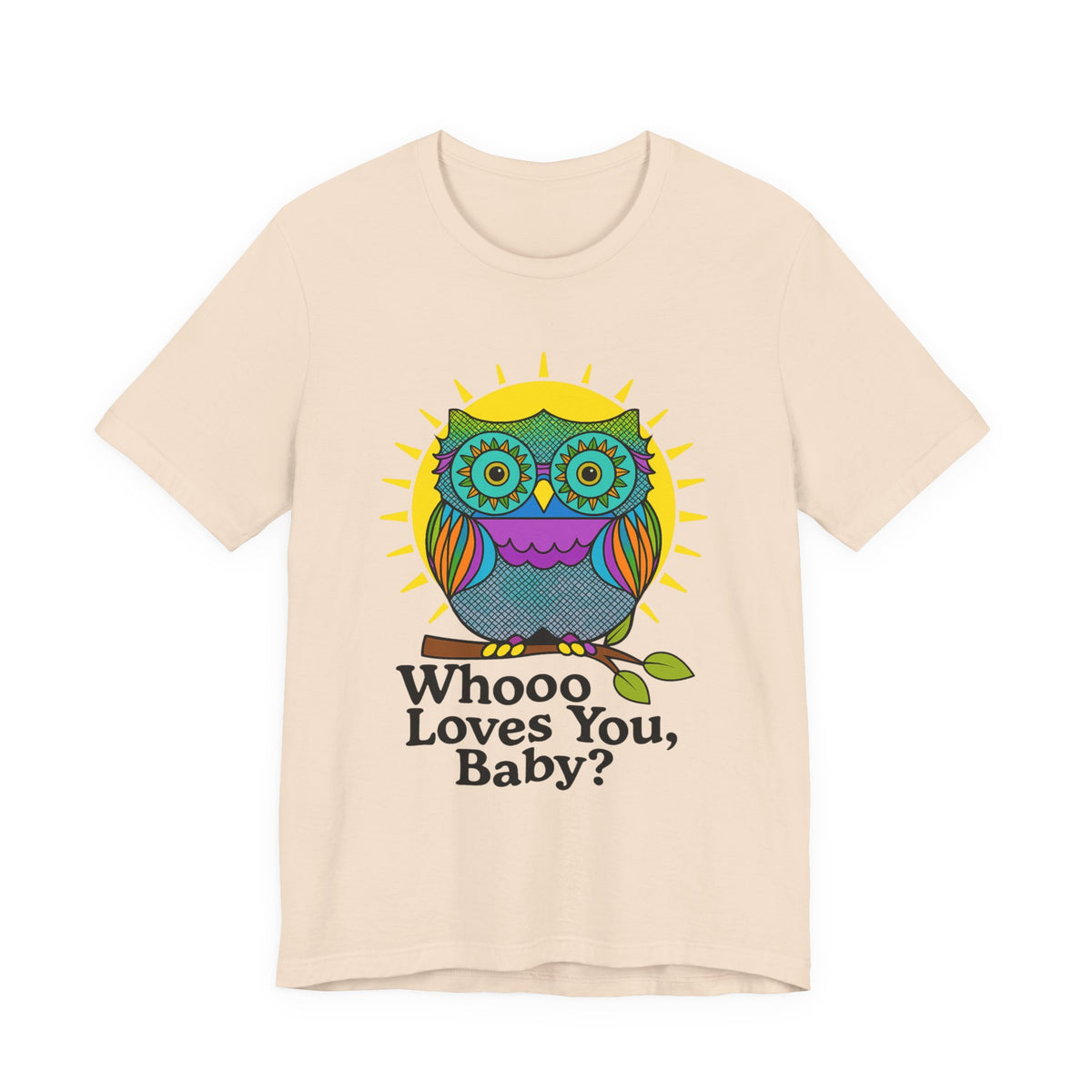 Colorful Owl Tee :'Whoo loves you, baby? T-Shirt