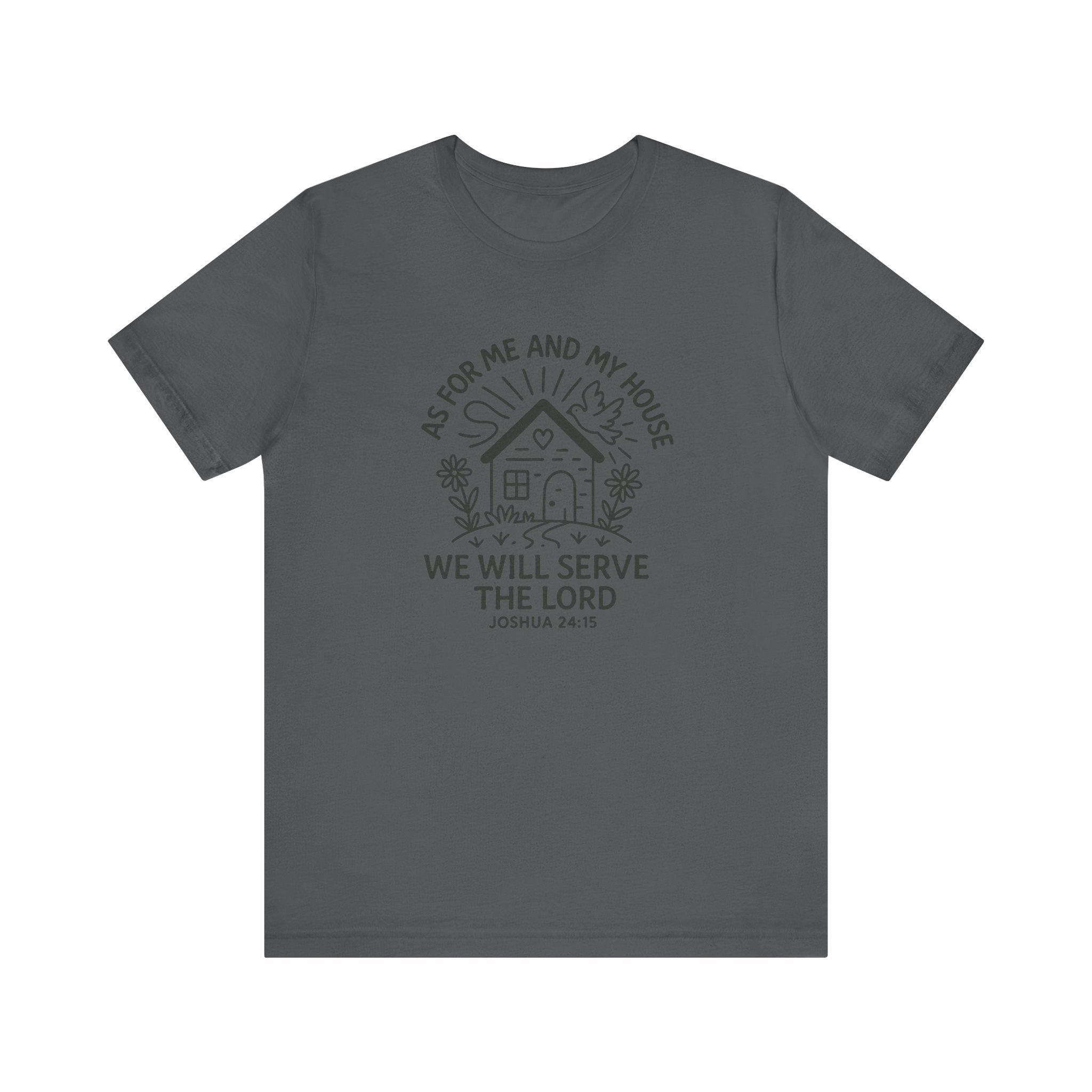 "As for Me and My House, We Will Serve the Lord" Tee