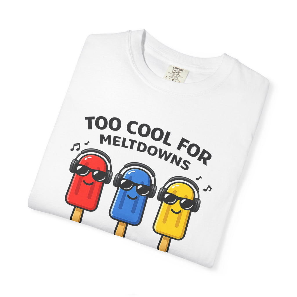 3 Popsicles:Too Cool For Meltdowns GraphicT-Shirt