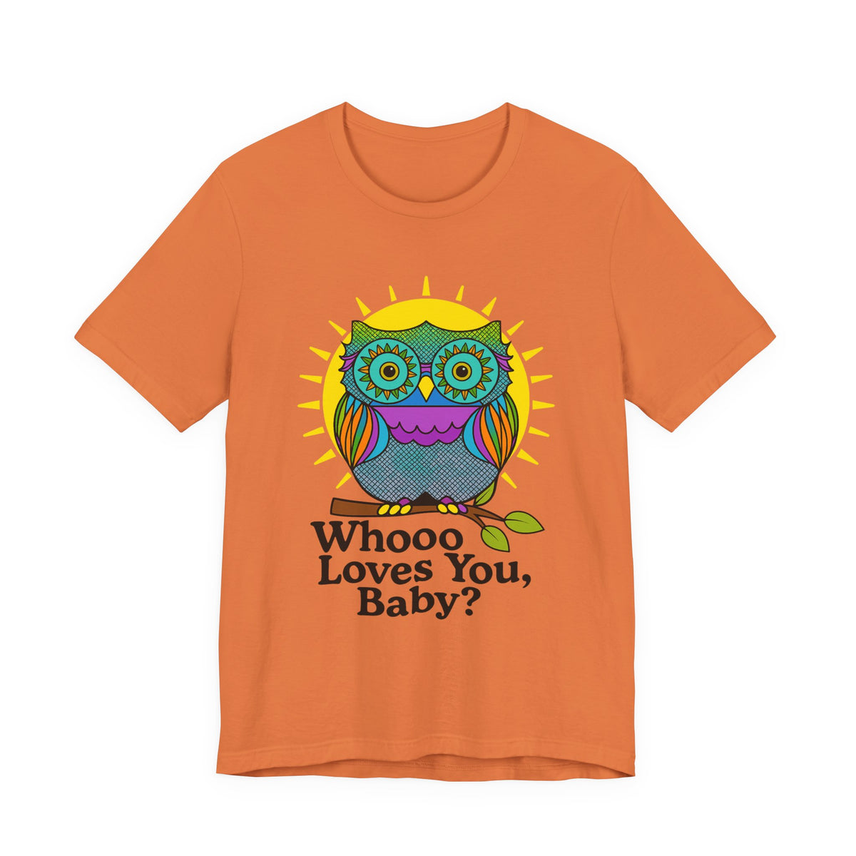 Colorful Owl Tee :'Whoo loves you, baby? T-Shirt